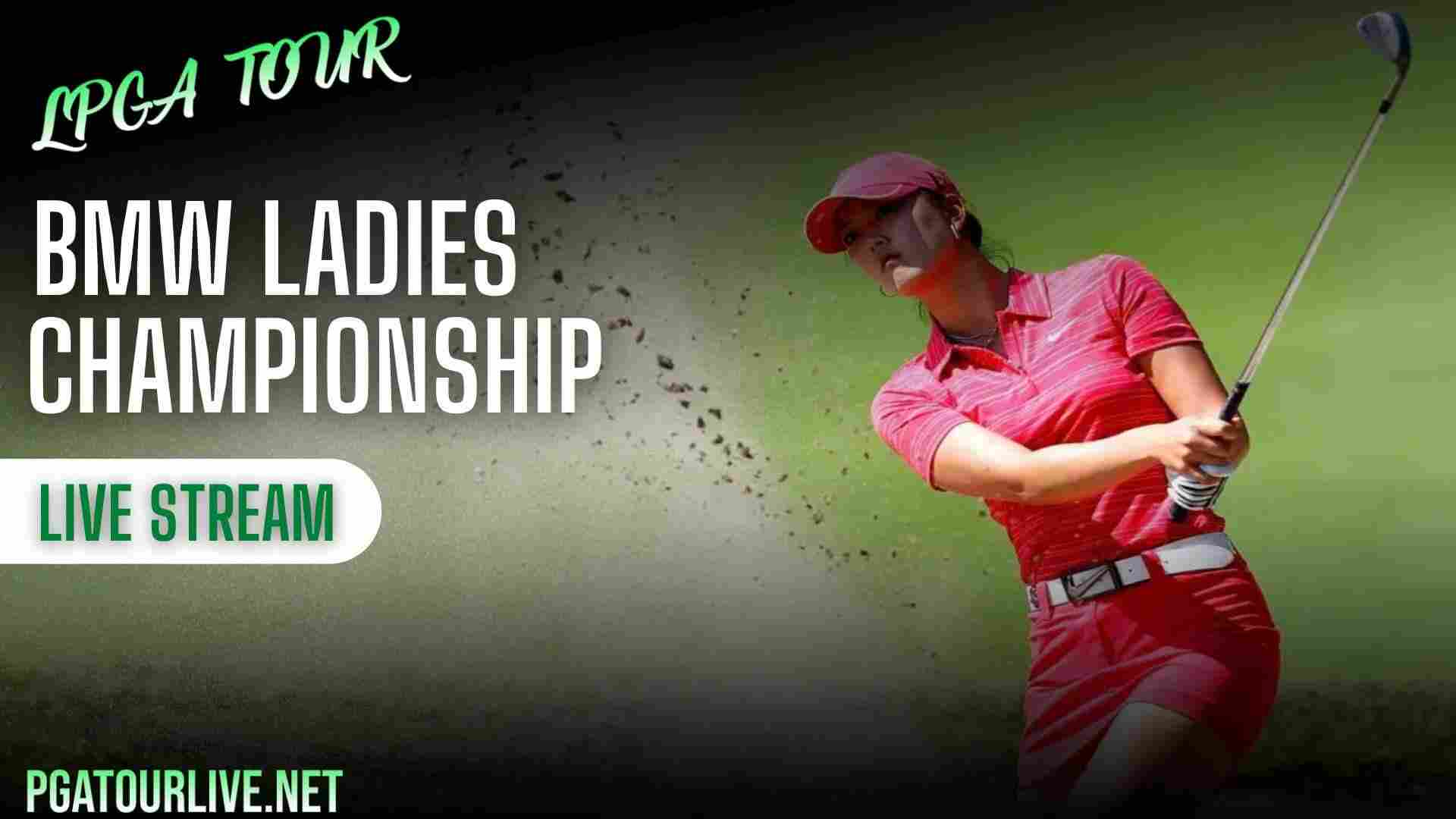 BMW Ladies Championship Live Stream LPGA