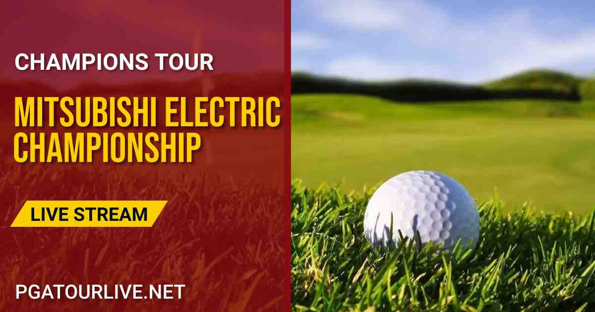 Mitsubishi Electric Classic Live Golf Champions Tour