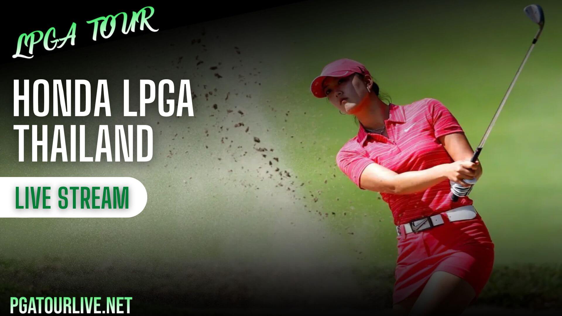 Honda LPGA Thailand Live Stream Ladies Golf