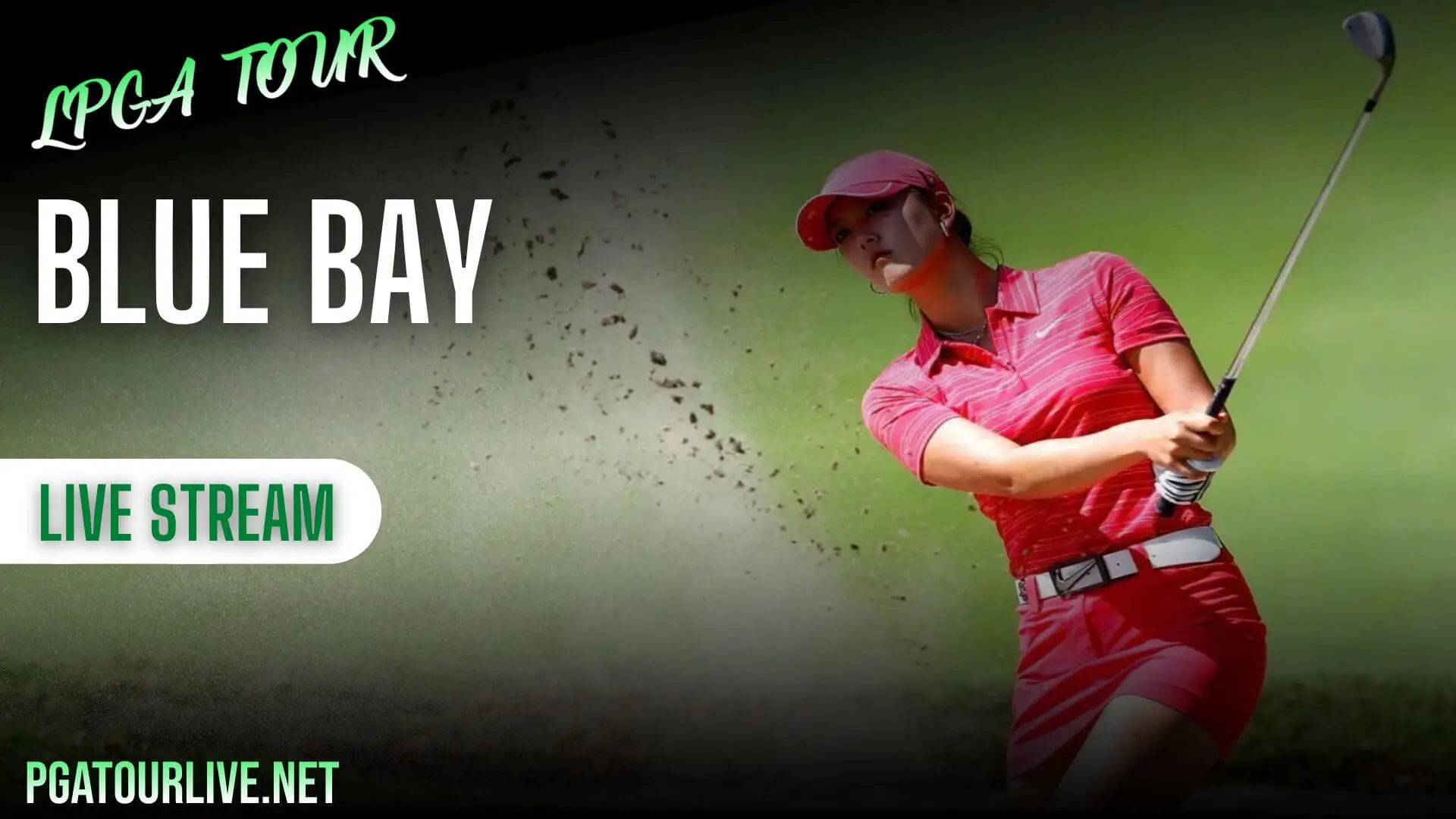 Blue Bay LPGA Live Online Streaming